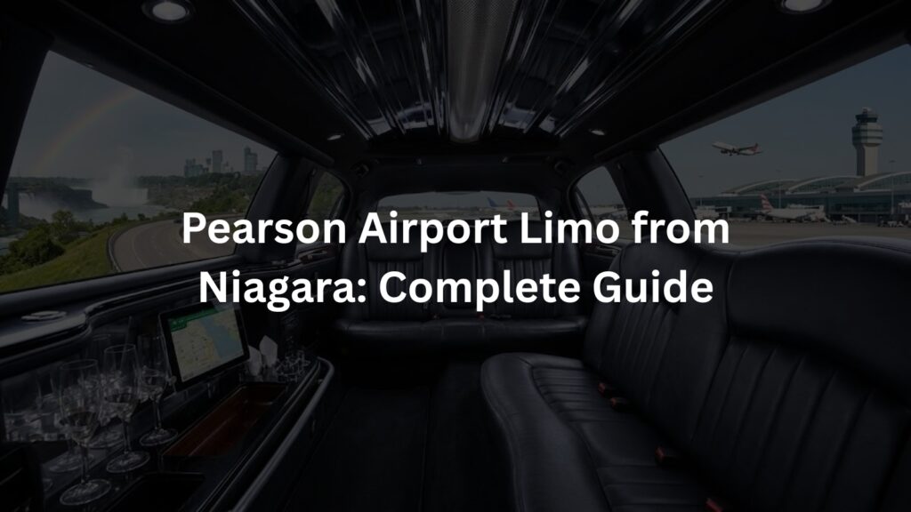 Pearson Airport Limo from Niagara