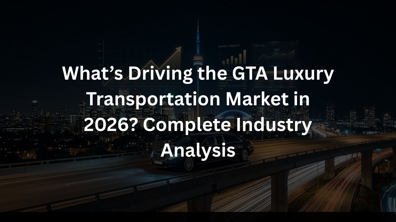 What’s Driving the GTA Luxury Transportation Market in 2026 Complete Industry Analysis