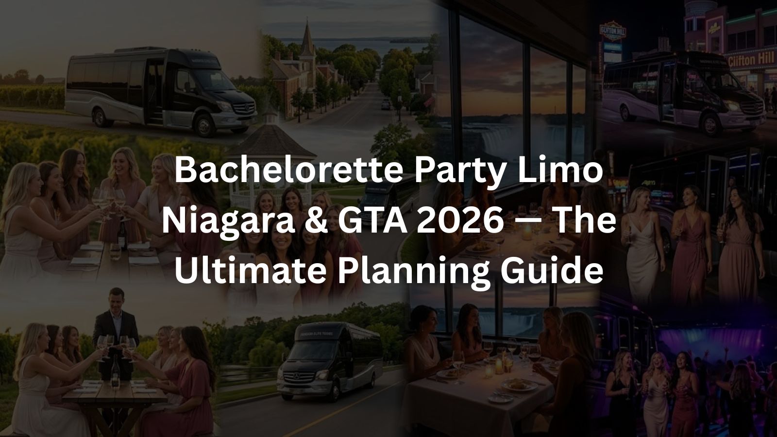 Bachelorette Party Limo Niagara & GTA 2026 — The Ultimate Planning Guide